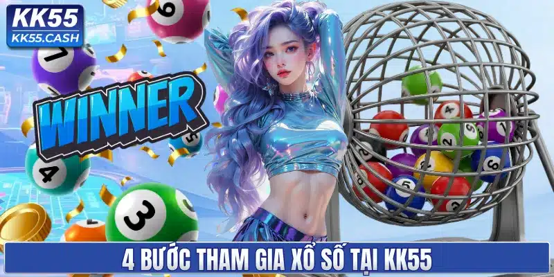 4 bước tham gia xổ số tại KK55