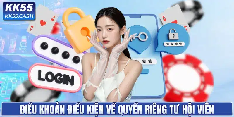 Điều khoản điều kiện về quyền riêng tư hội viên