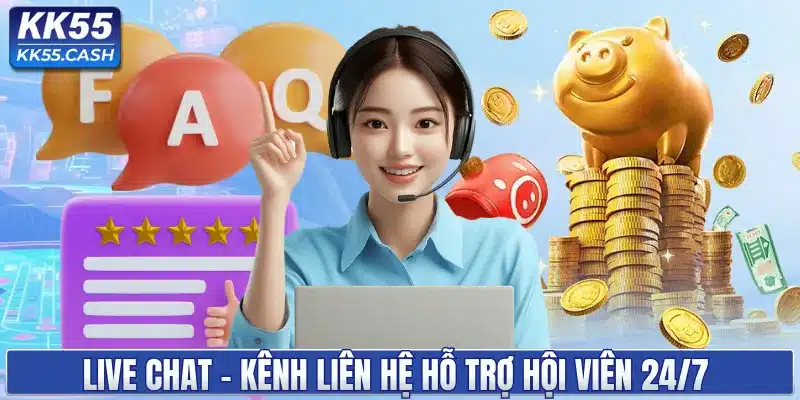 Live Chat - Kênh liên hệ hỗ trợ hội viên 24/7